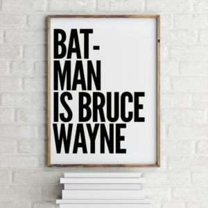 Regalo Batman Is Bruce Wayne Poster di MottosPrint